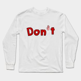 Don't and Stop Hand Sexual Harassment Long Sleeve T-Shirt